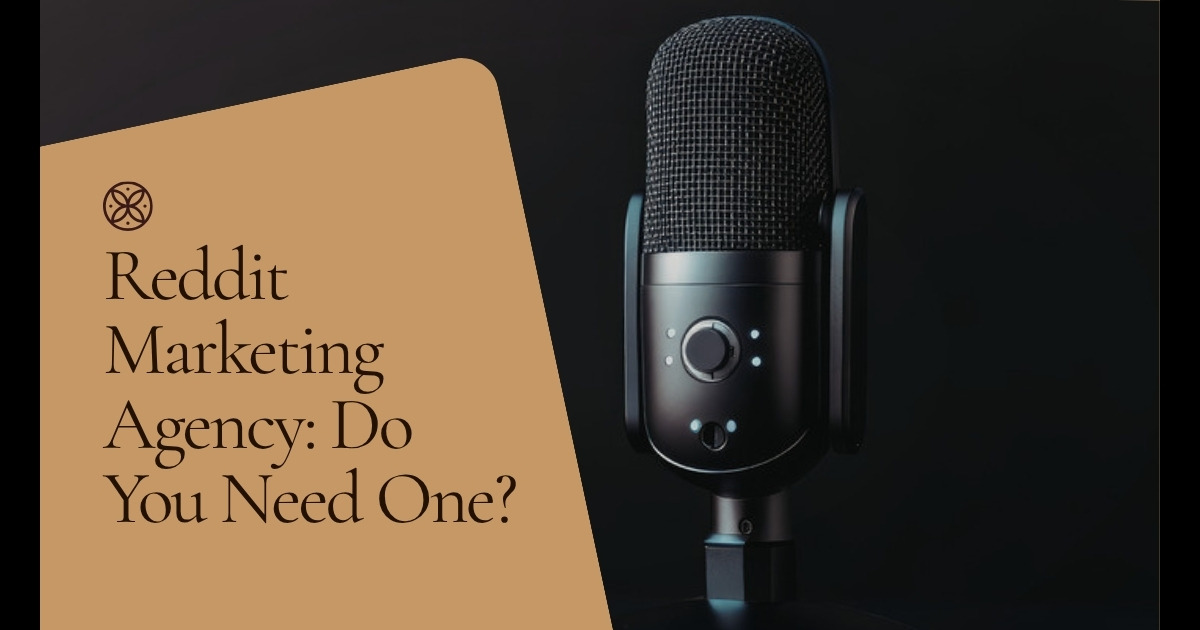 Reddit Marketing Agency: Do You Need One, and What to Look For in 2026