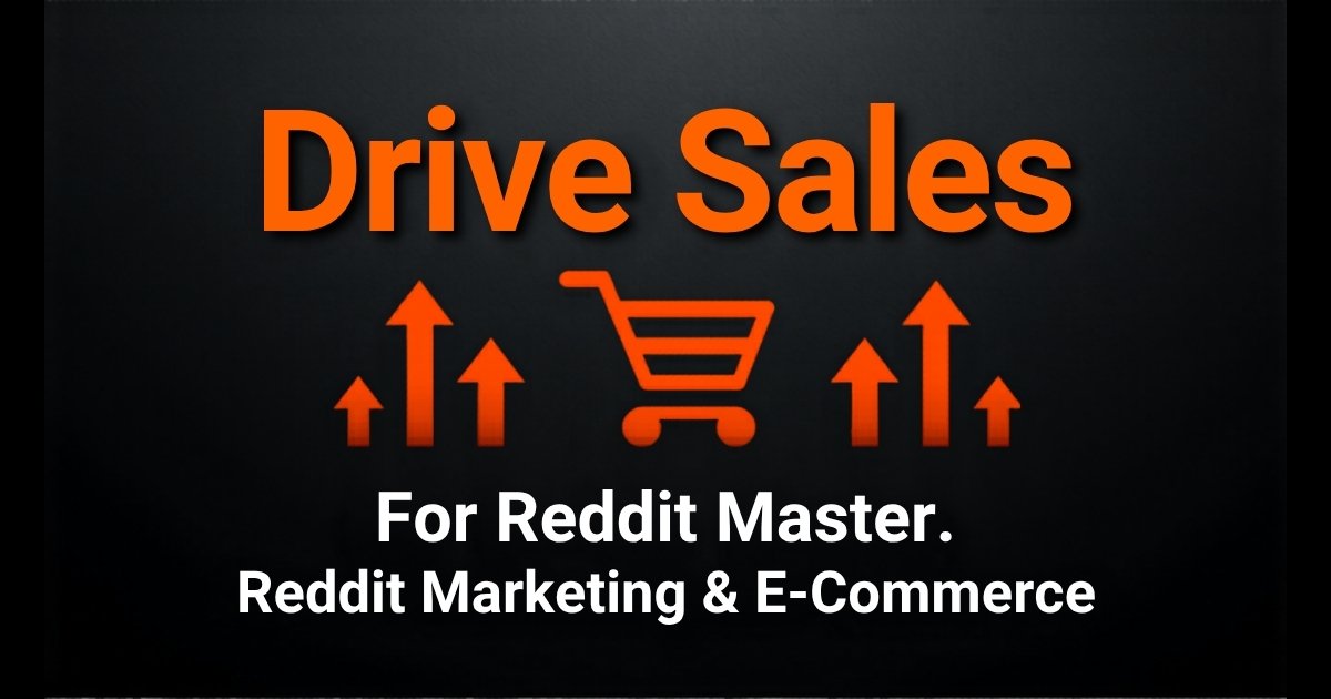 Reddit Marketing for eCommerce Brands: Drive Sales Without Paid Ads