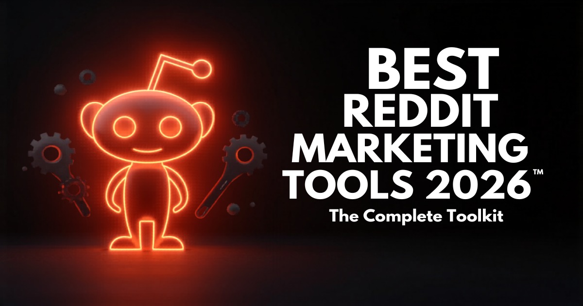 Best Reddit Marketing Tools in 2026: The Complete Toolkit